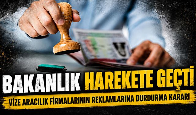 Ticaret Bakanlığı’ndan 6 vize aracılık firmasına tedbir kararı