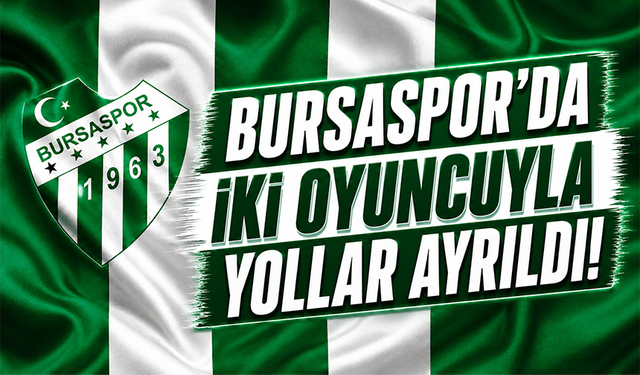 Bursaspor'da Talha Yünkuş ve Sefa Narin ile yollar ayrıldı!