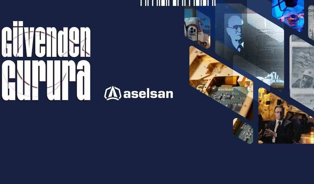 ASELSAN'dan 'Güvenden Gurura' belgeseli