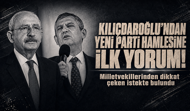 Özgür Özel'in kuracağı yeni partiye Kılıçdaroğlu'ndan ilk yorum geldi