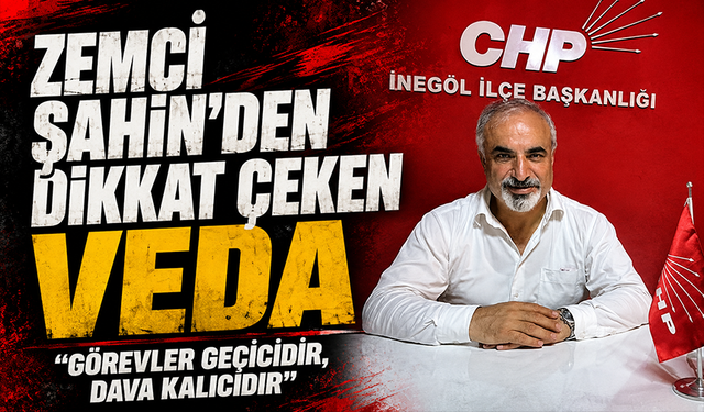 Zemci Şahin'den Dikkat Çeken Veda: "Görevler Geçicidir, Dava Kalıcıdır"