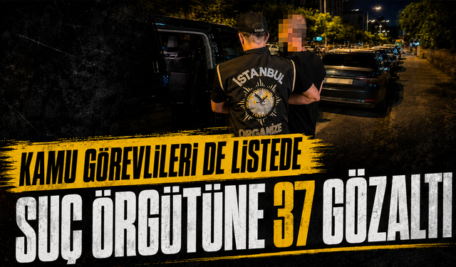 İstanbul’da çete operasyonu: 37 gözaltı