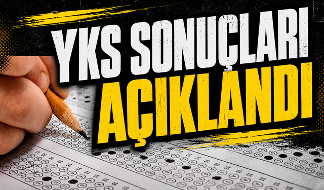 YKS sonuçları açıklandı