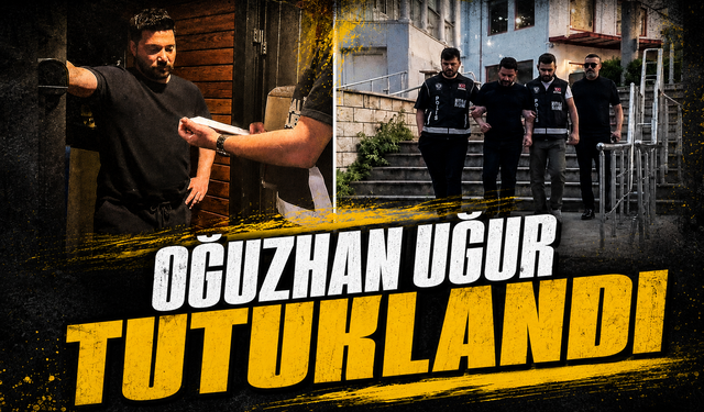 Oğuzhan Uğur dahil 9 kişi tutuklandı