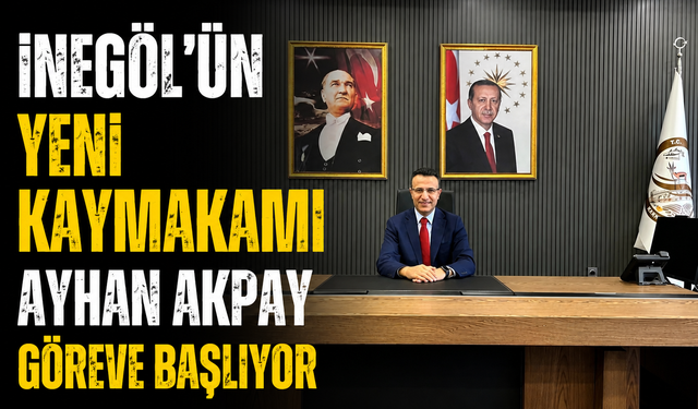 İnegöl'ün yeni Kaymakamı Ayhan Akpay göreve başlıyor