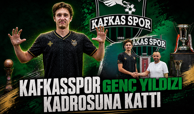 Kafkasspor genç yıldızı kadrosuna kattı