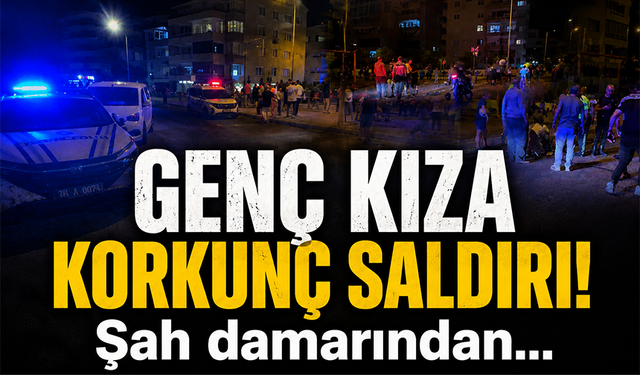 Bursa Mudanya'da genç kıza jiletli saldırı!