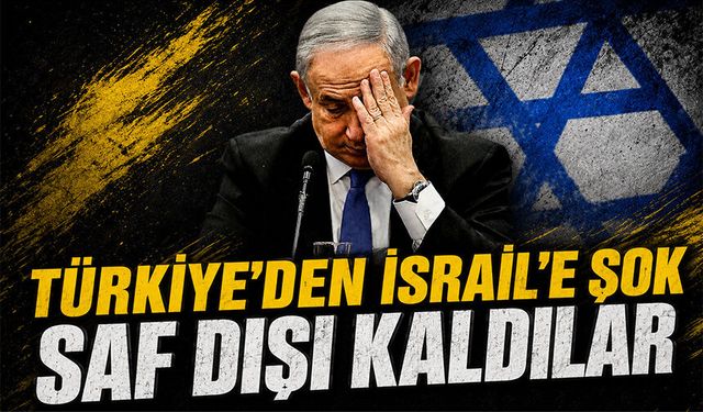 Ankara'dan İsrail'i saf dışı bırakan hamle!