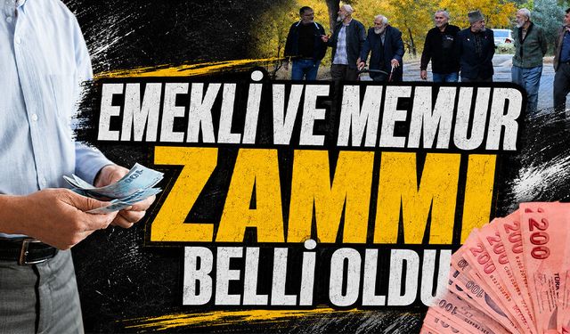 Emekli ve memur maaş zammı belli oldu!