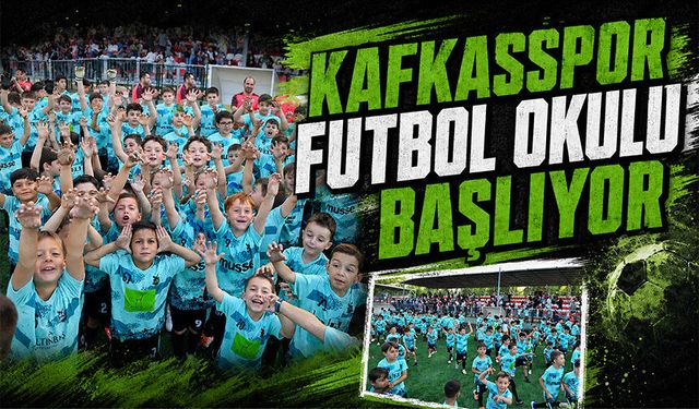 Kafkasspor Futbol Okulu başlıyor