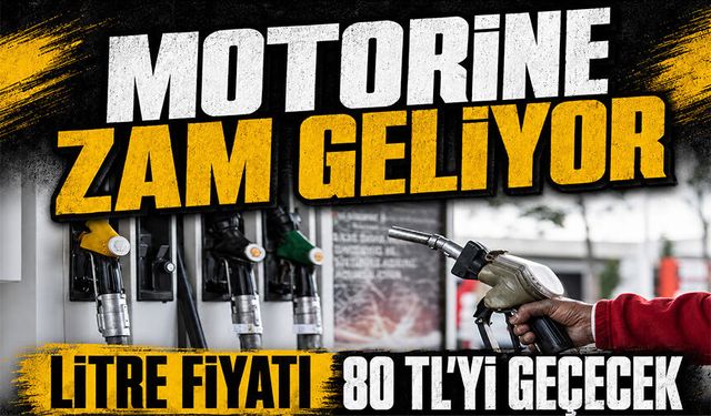 Motorine zam geliyor! Litre fiyatı 80 TL'yi geçecek