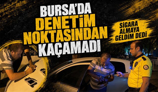 Alkol denetimini görünce aracı park etti, "Sigara almaya geldim" dedi