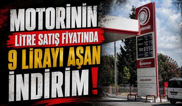 Motorinin litre satış fiyatında 9 lirayı aşan indirim!