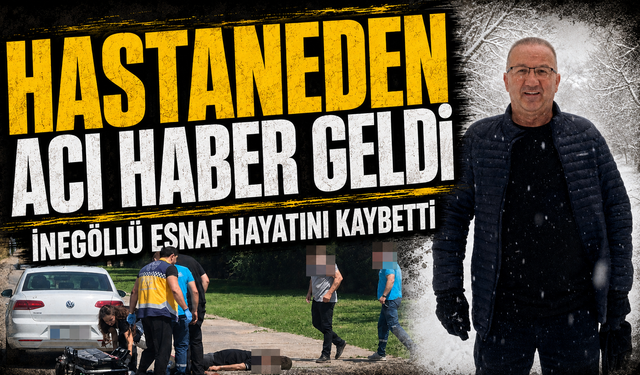 Hastaneden acı haber geldi |  İnegöllü esnaf hayatını kaybetti