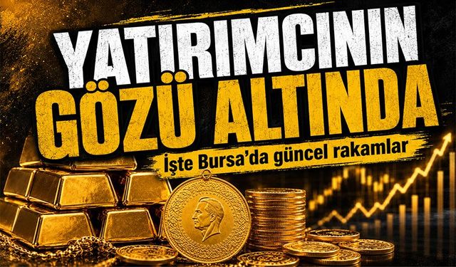 18 Ekim Bursa'da altın fiyatları ne durumda?