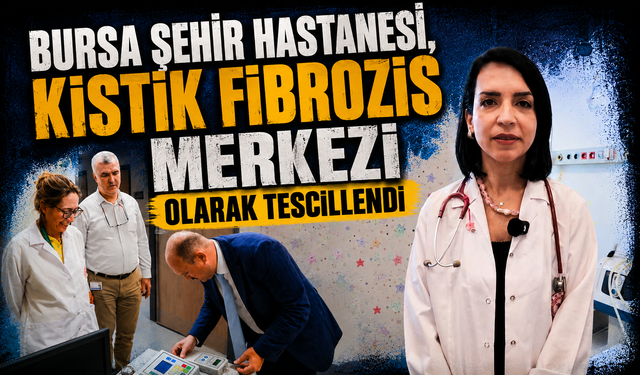 Bursa Şehir Hastanesi, Kistik Fibrozis Merkezi olarak tescillendi