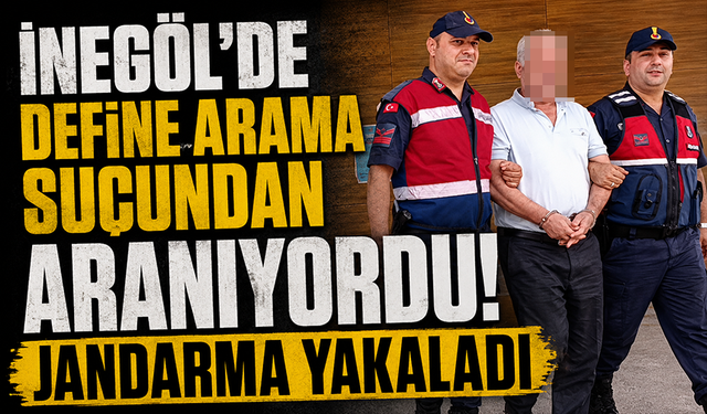 Bursa İnegöl’de define arama suçundan aranıyordu! Jandarma yakaladı