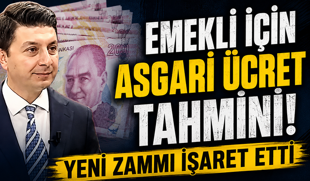Emekli için 'asgari ücret' tahmini: Yeni zammı işaret etti