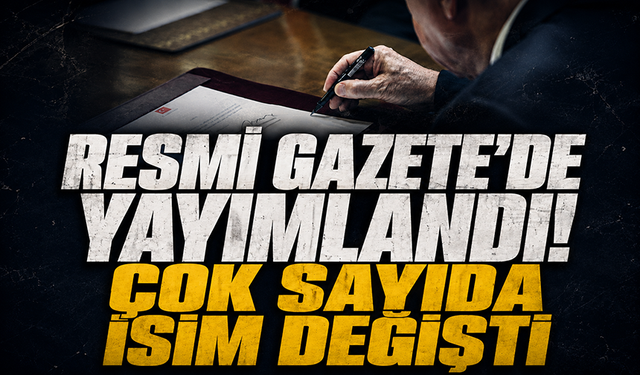 Cumhurbaşkanlığı tarafından yapılan atamalar Resmi Gazete’de
