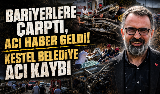 Kestel Belediye Başkanı Ferhat Erol’un acı günü: Amcasını kazada kaybetti