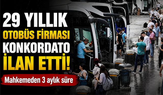 29 yıllık otobüs firması konkordato ilan etti! Mahkemeden 3 aylık süre