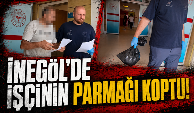 Bursa İnegöl'de işçinin parmağı koptu