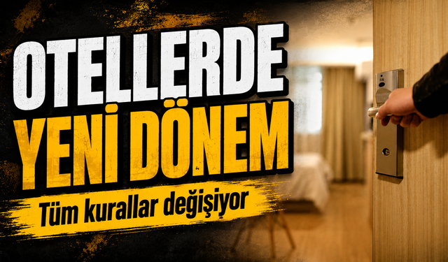 Otellerde yeni dönem 1 Kasım’da başlıyor: İşte yeni kurallar