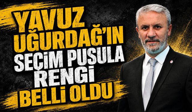 Yavuz Uğurdağ'ın seçim pusula rengi belli oldu