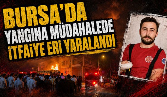 Bursa'da yangına müdahale ederken yüksekten düşen itfaiye eri tedavi altında
