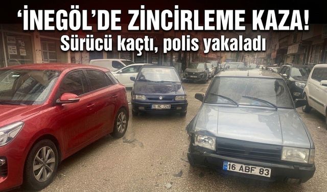 İnegöl’de zincirleme kaza! Sürücü kaçtı, polis yakaladı