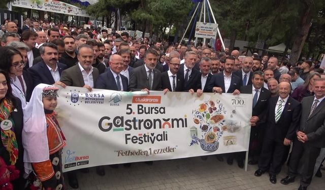 Bursa Gastronomi Festivali ‘Fetheden Lezzetler’ temasıyla başladı