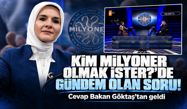 "Kim Milyoner Olmak İster?"de soruldu, Bakan Göktaş'tan cevap geldi!