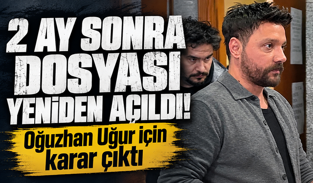 Oğuzhan Uğur hakkında yeni karar
