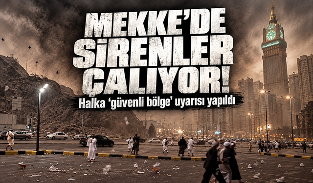 Mekke'de sirenler çalıyor