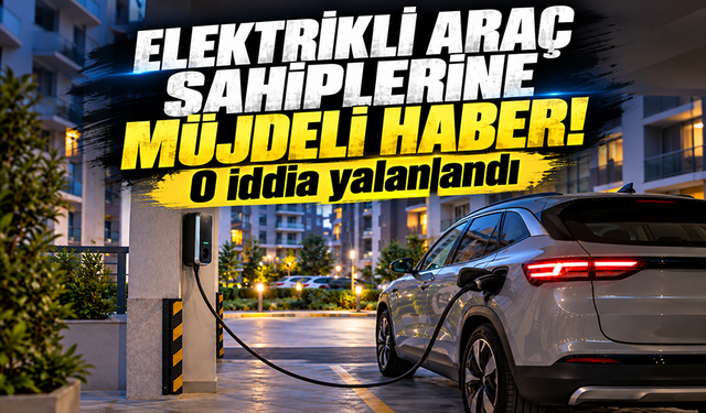 DMM’den elektrikli araçlarda evde şarj iddialarına yalanlama