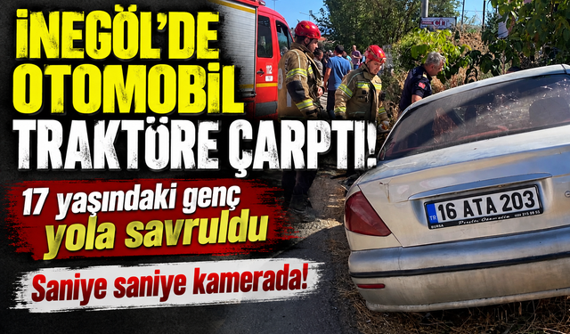 Bursa İnegöl’de otomobil traktöre çarptı!