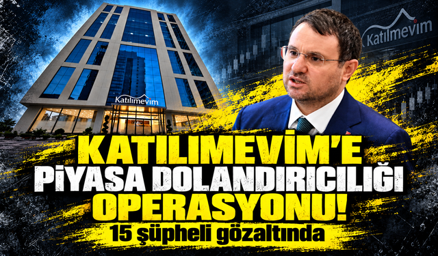 Katılımevim'e piyasa dolandırıcılığı operasyonu! 15 şüpheli gözaltında