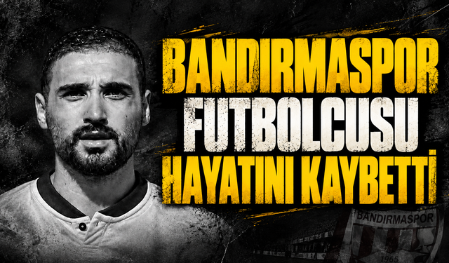 Bandırmaspor futbolcusu Tolga Kalender hayatını kaybetti