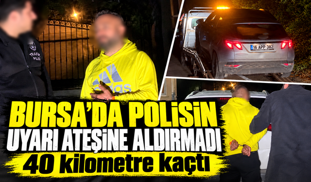 Bursa'da polisin ne 'dur' ihtarına ne de uyarı ateşine aldırmadı: 40 kilometre kaçtı, alkollü çıktı