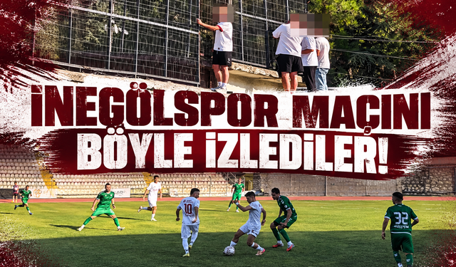 İnegölspor maçını duvara çıkıp izlediler