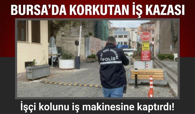 Bursa'da korkutan iş kazası: İşçi kolunu iş makinesine kaptırdı!