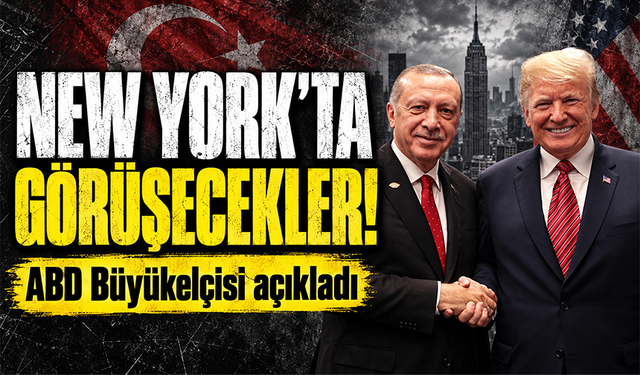Cumhurbaşkanı Erdoğan ve Trump, New York'ta görüşecek!