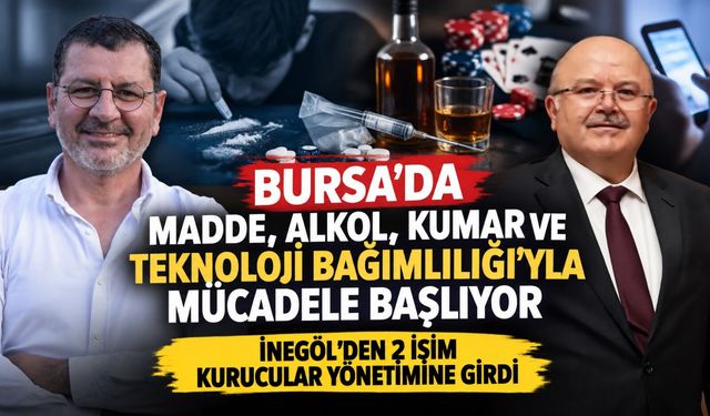 Bursa'da madde, alkol, kumar ve teknoloji bağımlılığı ile mücadele başlıyor!