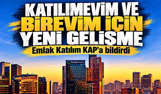 Katılımevim ve Birevim'in Türkiye Emlak Katılım Bankası'na devri için gerekli başvurular yapıldı