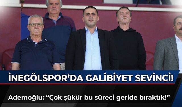 İnegölspor’da galibiyet sevinci! Ademoğlu: “Çok şükür bu süreci geride bıraktık!”