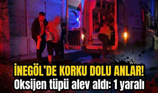 İnegöl’de korku dolu anlar! Oksijen tüpü alev aldı: 1 yaralı
