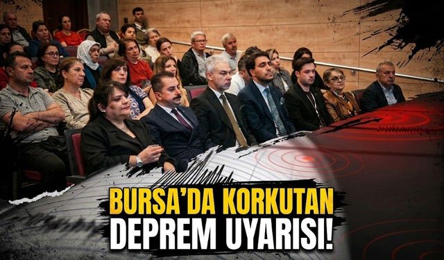 Bursa'da korkutan deprem uyarısı!