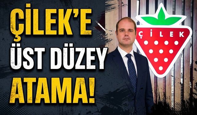 Çilek'e üst düzey atama!