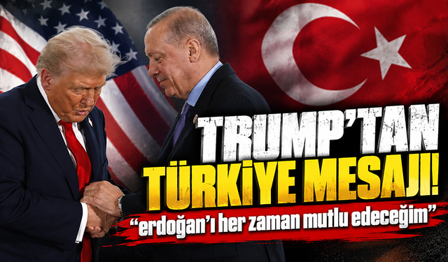 Trump: "Türkiye’yi seviyorum, Cumhurbaşkanı Erdoğan ile her zaman görüşürüm"