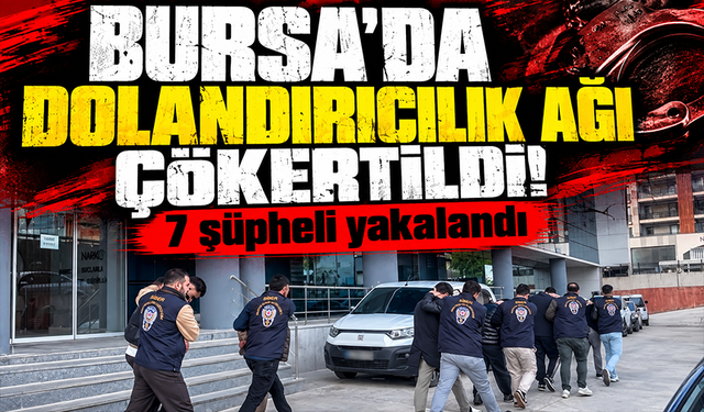 Bursa'da siber dolandırıcılık operasyonu: 4 şüpheli tutuklandı